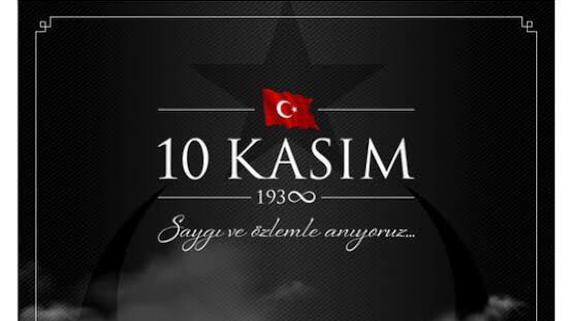 Ulu Önder Mustafa Kemal Atatürk'ü Özlem ve Saygı İle Anıyoruz